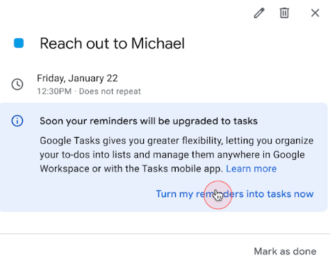 Open a current Calendar Reminder and click on the option to Turn my reminders into tasks now. (Credit: Google)