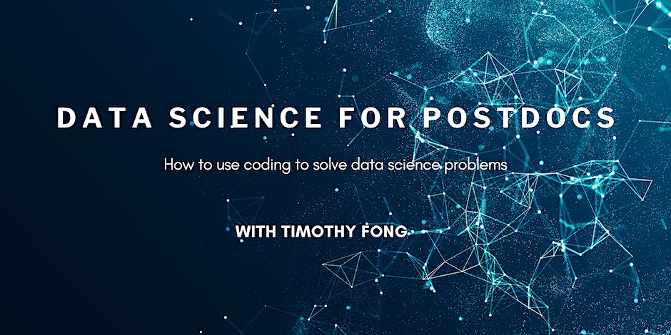 Data Science for Postdocs with Tim Fong, ScienceIT Consultant, August 2, 2023. 